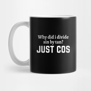 Funny math teacher (Trigonometry) joke/pun Mug